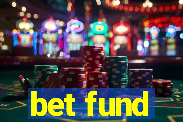 bet fund